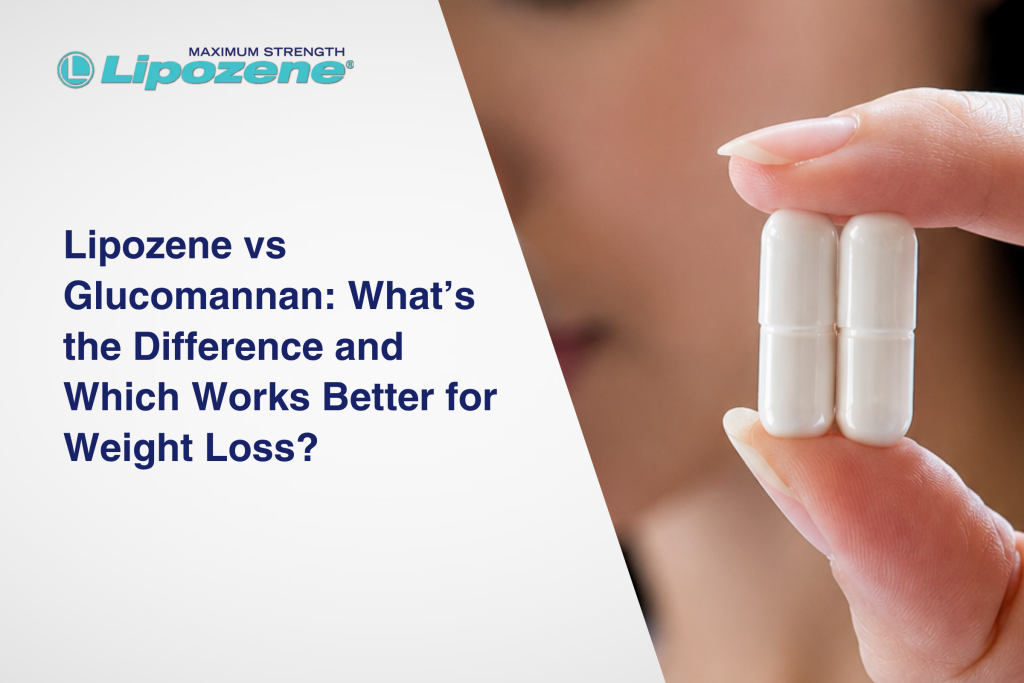 Lipozene vs Glucomannan: Which Is Better for Weight Loss?
